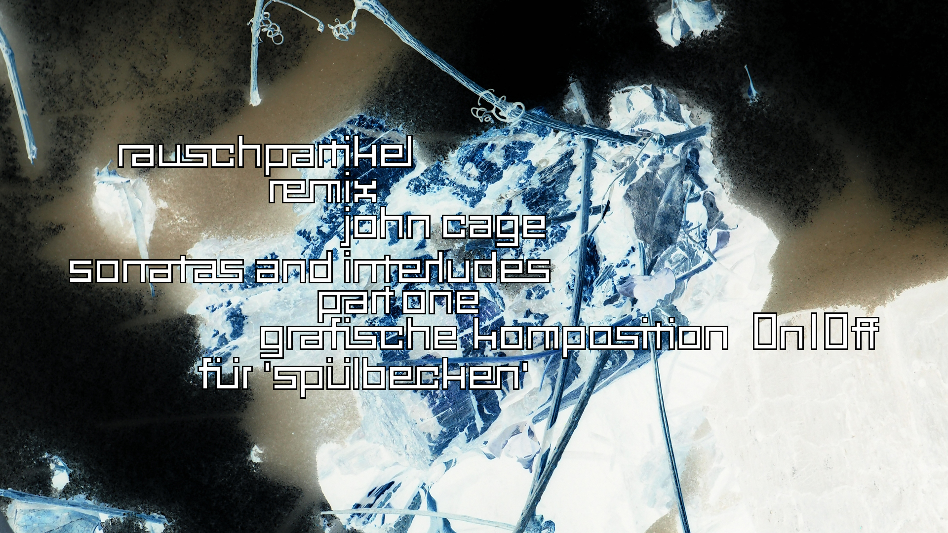2021-01-30 Wasser in der Sple II, On-Off (Remix John Cage 'Sonatas & Interludes') (Komposition, Remix, Recording, Foto)